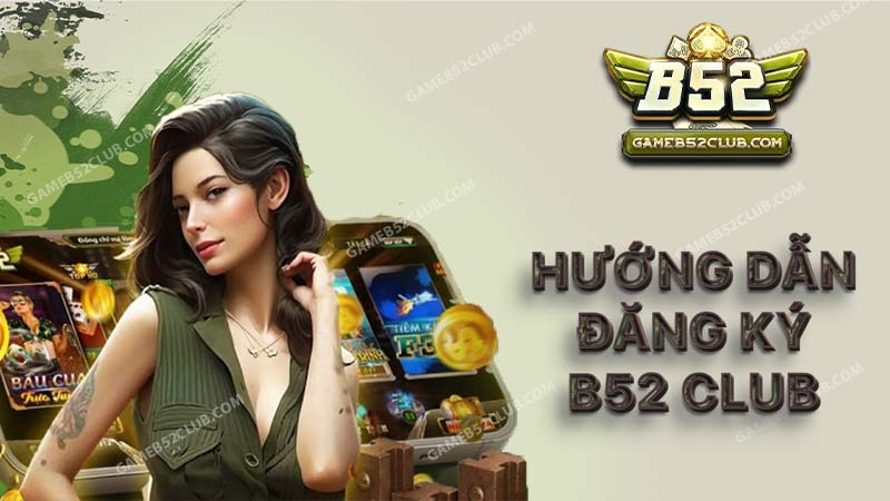 dang-ky-b52-club