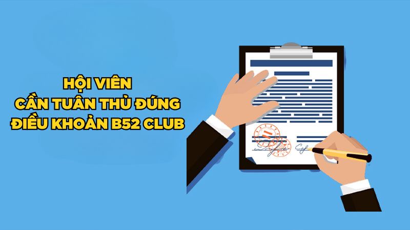 Hội viên cần tuân thủ đúng điều khoản B52 Club